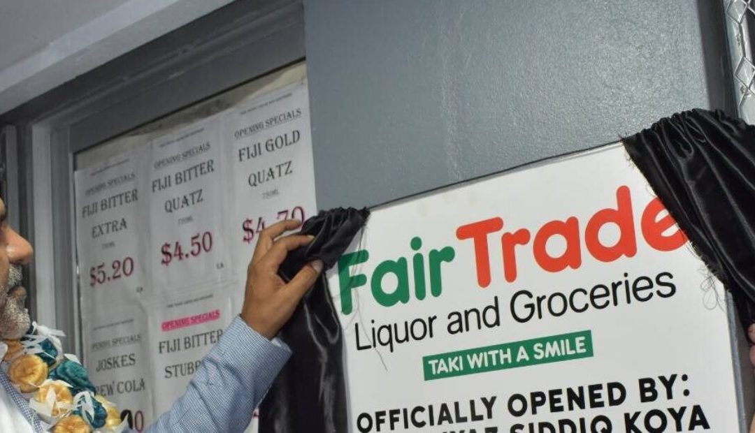 Speech by Hon. Minister Faiyaz Koya at the Opening of Fair Trade Liquor & Groceries Shop